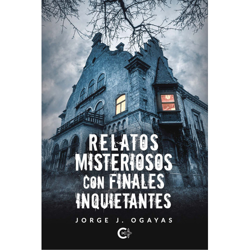 Relatos misteriosos con finales inquietantes, de Ogayas , Jorge J... Editorial CALIGRAMA, tapa blanda, edición 1.0 en español, 2020