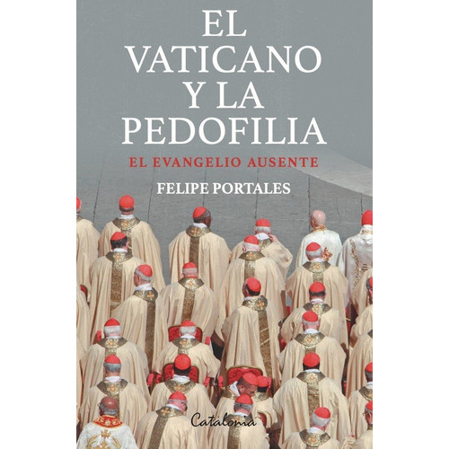 El Vaticano Y La Pedofilia, De Portales,felipe. Editorial Catalonia, Tapa Blanda En Español