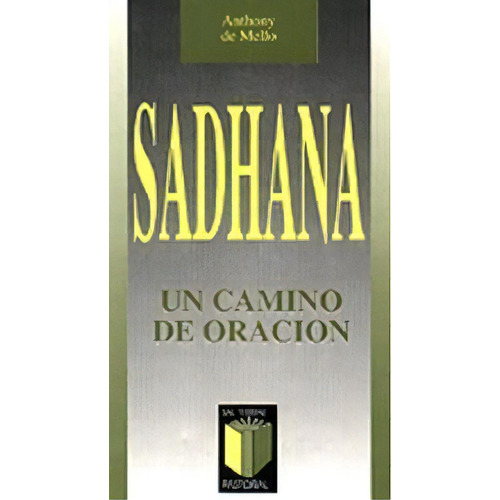 Sadhana, De Mello, Anthony De. Editorial Sal Terrae, Tapa Blanda En Español