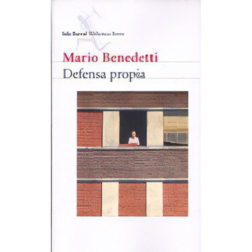 Defensa Propia, De Mario Benedetti. Editorial Seix Barral, Edición 1 En Español