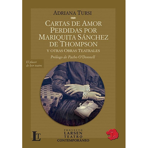Cartas De Amor Perdidas Por Mariquita Sanchez De Thompson Y, De Tursi, Adriana. Editorial Proyecto Larsen, Tapa Tapa Blanda En Español