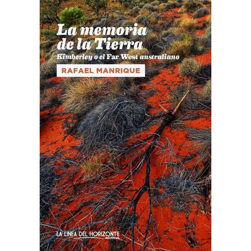 La Memoria De La Tierra, De Rafael Manrique. Editorial La Línea Del Horizonte En Español