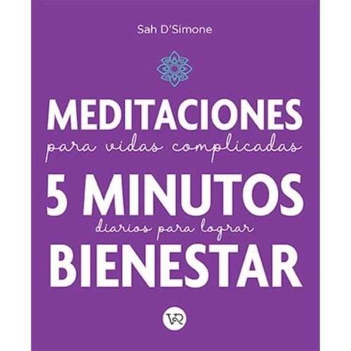 Meditaciones Para Vidas Complicadas - D'simone Sah