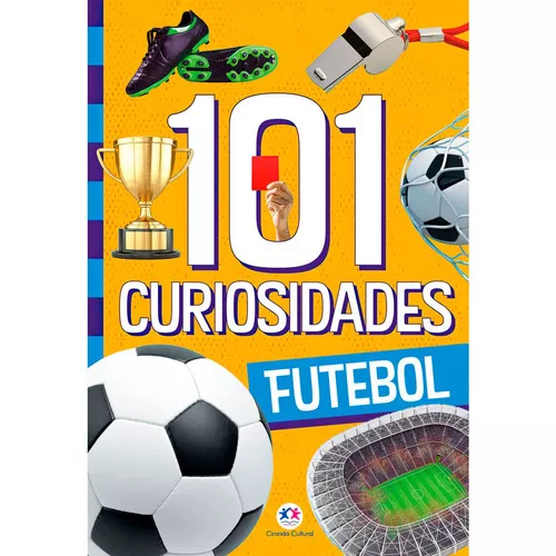 Futebol: 101 Curiosidades, 1001 Perguntas E Respostas: Futebol, De Ciranda  Cultural. Série 1, Vol. 1. Editora Ciranda Cultural, Capa Mole, Edição 1 Em  Português, 2022