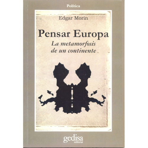 Pensar Europa: La metamorfósis de un continente, de Morin, Edgar. Serie Libertad y Cambio Editorial Gedisa en español, 2003