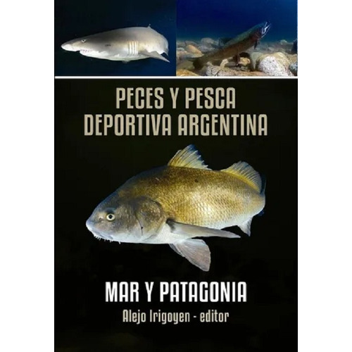 Irigoyen: Peces Pesca Deportiva Argentina. Mar Patagonia Nvo