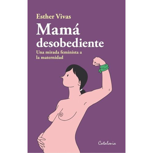 Mamá Desobediente - Esther Vivas