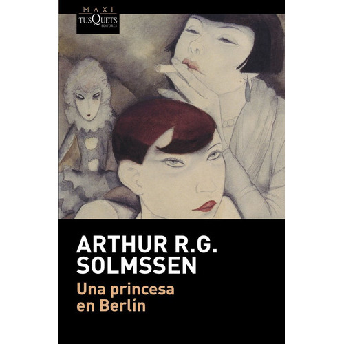 Una Princesa En Berlãân, De Solmssen, Arthur R. G.. Editorial Maxi-tusquets, Tapa Blanda En Español