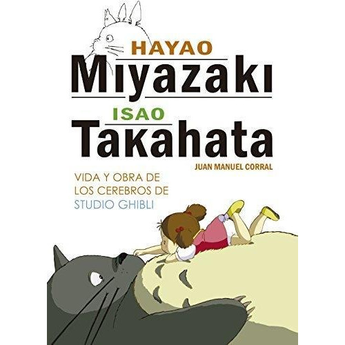 Hayao Miyazaki E Isao Takahata Vida Y Obra De Los Cerebros