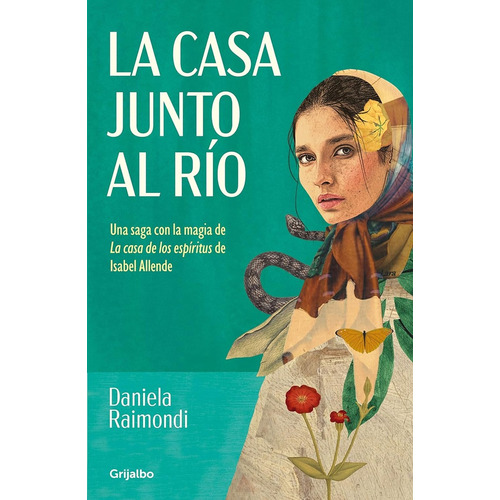 Casa Junto Al Rio, La, De Daniela  Raimondi. Editorial Grijalbo, Tapa Blanda, Edición 1 En Español