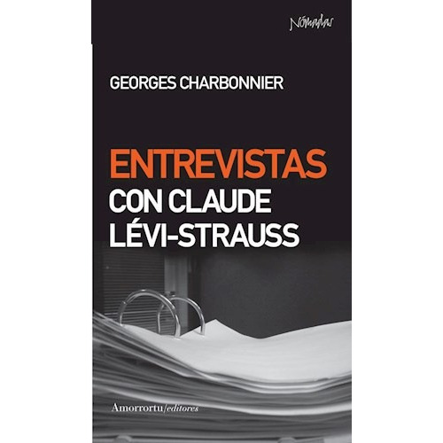 Entrevistas Con Claude Levi Strauss- Georges Charbonnier-amo