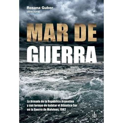Libro Mar De Guerra - La Armada De La República Argentina