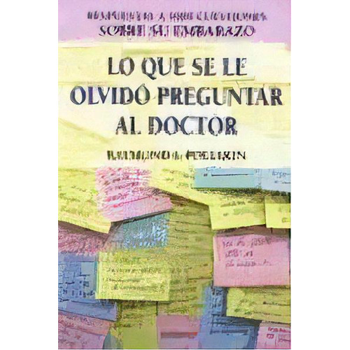 Lo Que Se Le Olvido Preguntar Al Doctor, De Raymond I. Poliakin. Editorial Medici, Tapa Blanda, Edición 2007 En Español