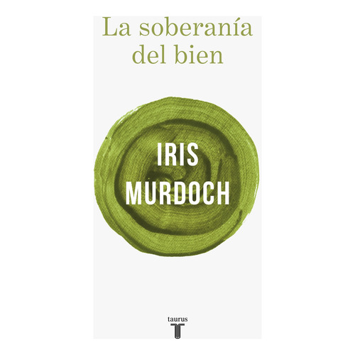 La soberanía del bien, de Murdoch, Iris. Serie Ah imp Editorial Taurus, tapa blanda en español, 2019