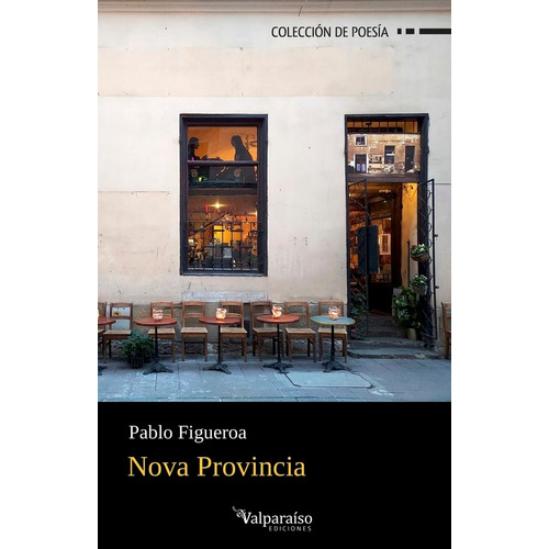 Nova Provincia, De Figueroa, Pablo. Editorial Valparaiso Ediciones, Tapa Blanda En Español