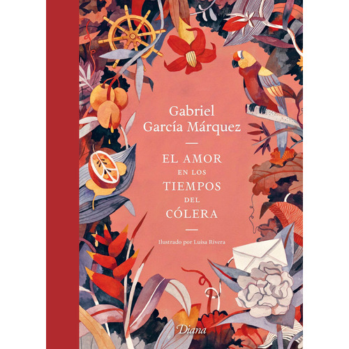 El amor en los tiempos del cólera. Edición ilustrada, de García Márquez, Gabriel. Serie Fuera de colección Editorial Diana México, tapa blanda en español, 2019