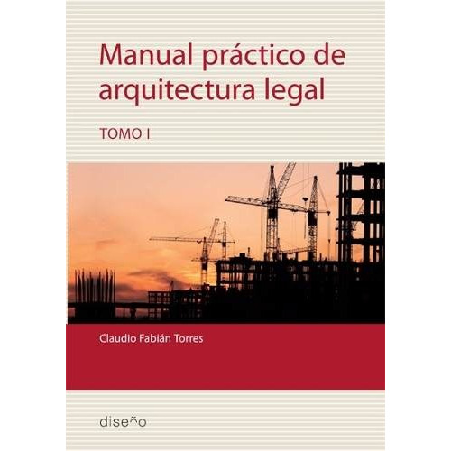 Manual Práctico De Arquitectura Legal 1 - Claudio Torres