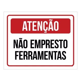 Kit 5 Placas Atenção Não Empresto Ferramentas