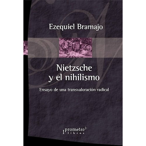 Libro Nietzsche Y El Nihilismo De Ezequiel Bramajo