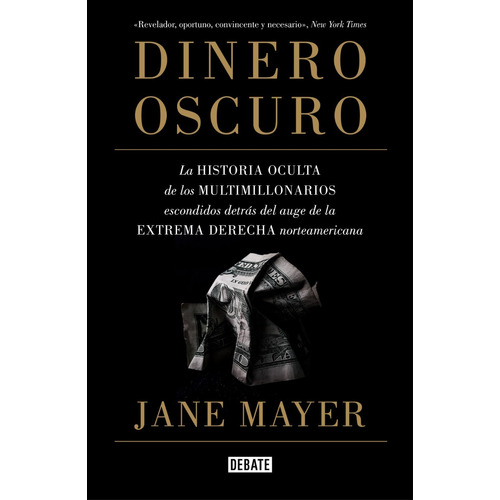 Dinero Oscuro - Jane Mayer