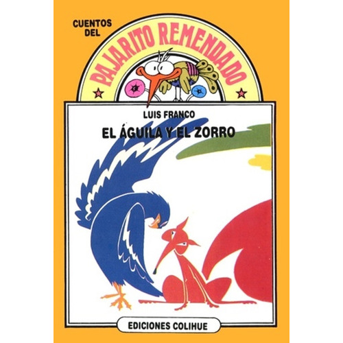 El Aguila Y El Zorro - Franco - Pajarito Remendado - Colihue