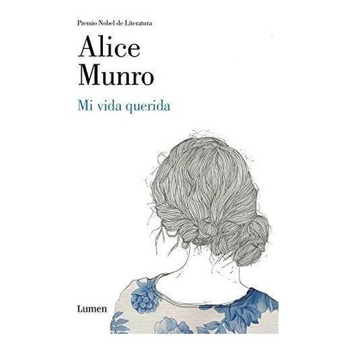 Mi Vida Querida, De Munro, Alice. Editorial Lumen España En Español
