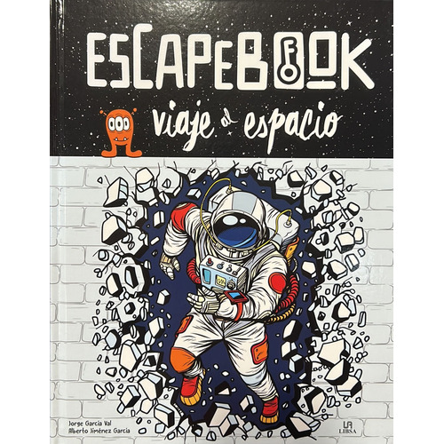 Viaje Al Espacio: Escapebook, De Jorge Garcia Val Y Alberto Jimenez Garcia. Editorial Libsa, Tapa Dura, Edición 2023 En Español, 2023