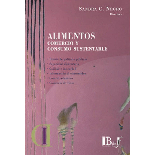 Alimentos, Comercio Y Consumo Sustentable, De Negro, Sandra C. (dir.)., Vol. 1. Editorial B De F, Tapa Blanda En Español, 2023