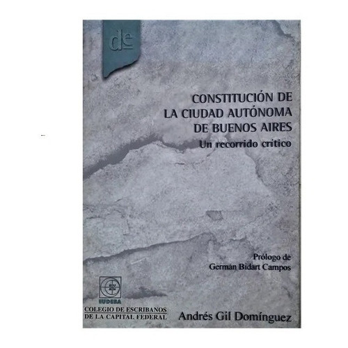 Constitucion De La Ciudad Autonoma De Buenos Aires. Un Recorrido Critico, De Andrés Gil Domínguez. Editorial Eudeba En Español