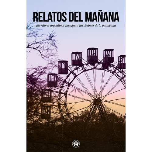 Relatos Del Mañana - Escritores Argentinos Emporio Ediciones