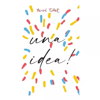 Tengo Una Idea - Herve Tullet - La Marca - Libro