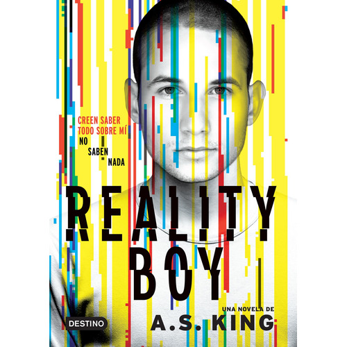 Reality Boy: Creen saber todo sobre mi y no saben nada, de King, A.S.. Serie Infantil y Juvenil Editorial Destino México, tapa blanda en español, 2014