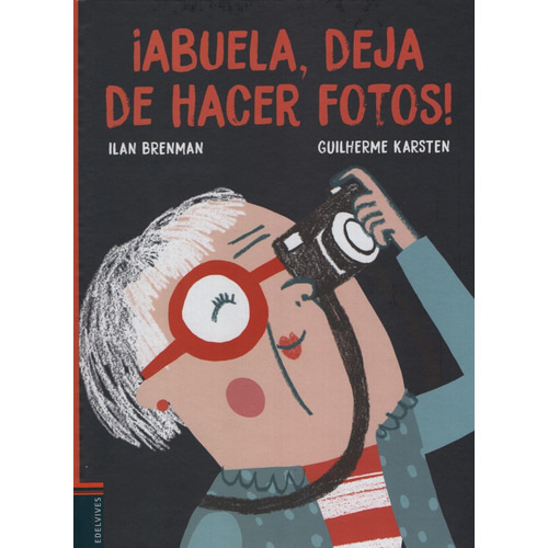 Abuela Deja De Hacer Fotos (letra Imprenta) Libro Ilustrado