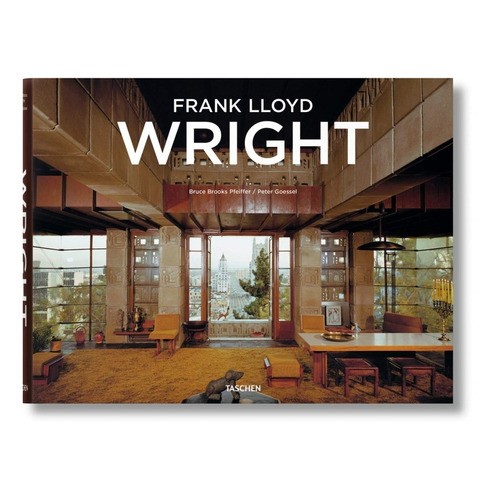 Frank Lloyd Wright. Bruce Brooks Pfeiffer. Taschen