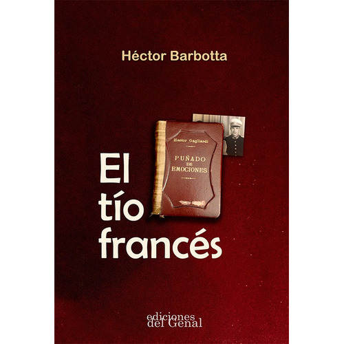 El Tío Francés, De Héctor Barbotta. Editorial Ediciones Del Genal, Tapa Blanda En Español, 2022