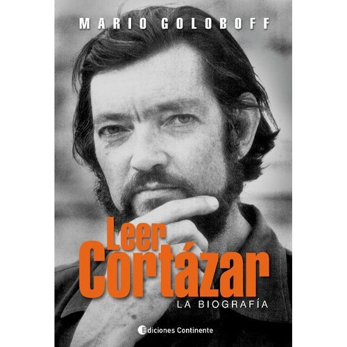 Leer Cortázar - La Biografía, De Mario Goloboff. Editorial Continente (c), Tapa Blanda En Español, 2014