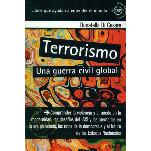 Terrorismo: Una guerra civil global, de Di Cesare, Donatella. Serie 360° Claves Contemporáneas Editorial Gedisa en español, 2017