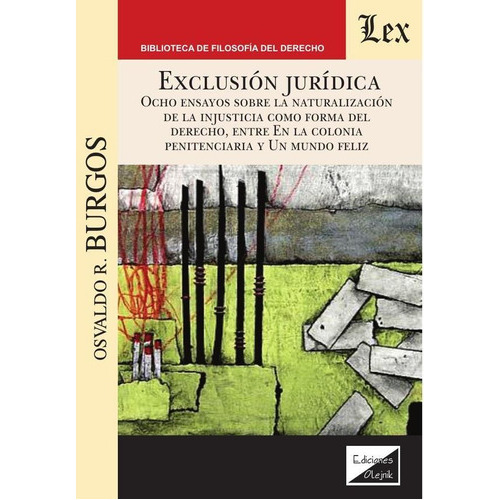 Exclusión Jurídica. Ocho Ensayos Sobre La Naturaleza, De Osvaldo R. Burgos. Editorial Ediciones Olejnik, Tapa Blanda En Español