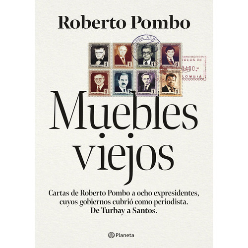 Muebles Viejos: Muebles Viejos, De Pombo, Roberto. Editorial Editoria Planeta, Tapa Blanda, Edición 1 En Español, 2023