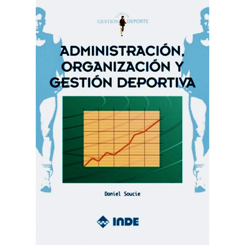 Administracion , Organizacion Y Gestion Deportiva