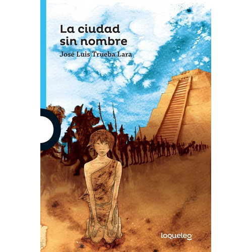 Libro; La Ciudad Sin Nombre: Na, De José Luis Trueba Lara. Serie Na, Vol. Na. Editorial Santillana, Tapa Blanda, Edición Na En Español, 2020