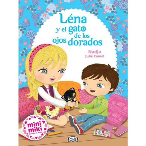 Mini Miki Lena Y El Gato De Los Ojos Dorados, de Nadja. Editorial Vergara Y Riba en español