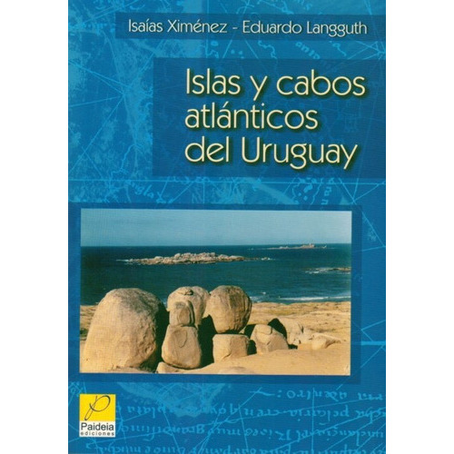 Islas Y Cabos Atlanticos Del Uruguay, De Anonimo.. Editorial Paideia Ediciones, Edición 1 En Español