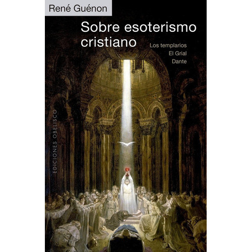 Sobre Esoterismo Cristiano (nuevo) - René Guénon, De René Guénon. Editorial Ediciones Obelisco Sl En Español