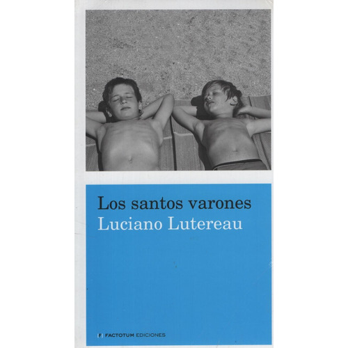 Los Santos Varones - Luciano Letereau, De Lutereau, Luciano. Editorial Factotum Ediciones, Tapa Blanda En Español, 2018