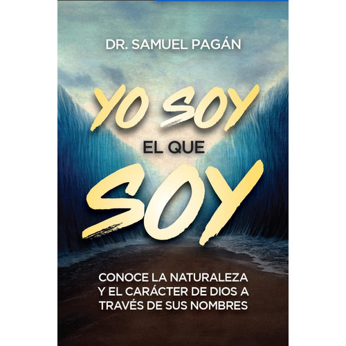 Yo Soy El Que Soy, De Samuel Pagán. Editorial Unilit, Tapa Blanda En Español