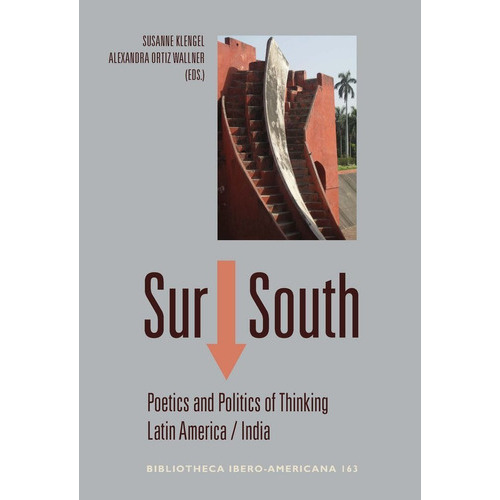 Sur  South : Poetics And Politics Of Thinking Latin Americ, De Klengel Susanne. Iberoamericana Editorial Vervuert, S.l., Tapa Blanda En Inglés