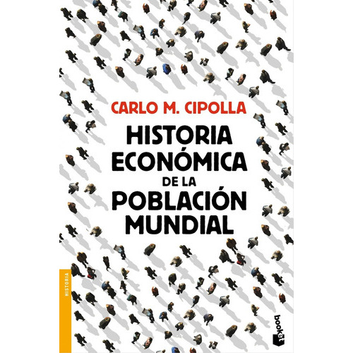 Historia Económica De La Población Mundial, De Carlo M. Cipolla. Editorial Booket, Tapa Blanda, Edición 1 En Español