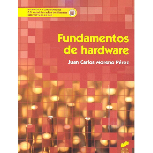 Fundamentos De Hardware - Moreno Perez,juan Carlos
