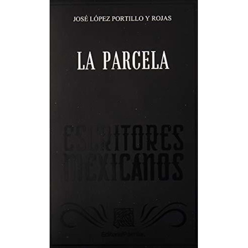 La Parcela López Portillo Y Rojas José Editorial Porrúa Mé